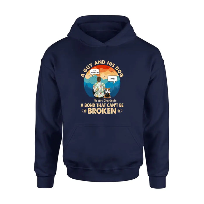 Personalized Dog Dad Shirt/Hoodie - Gift Idea For Father's Day/Dog Lovers - Up to 4 Dogs - A Guy And His Dog A Bond That Can't Be Broken