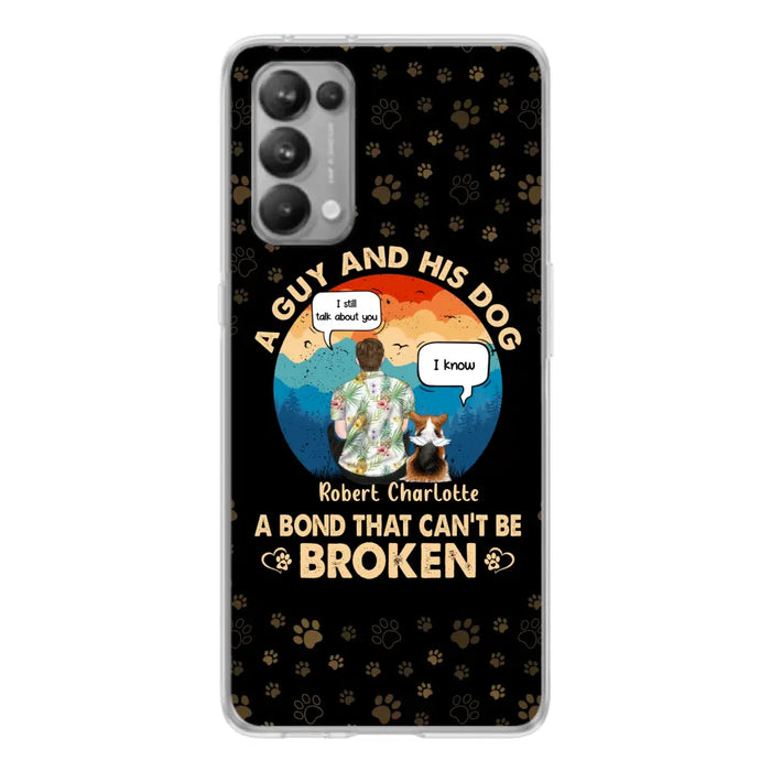 Personalized Dog Dad Phone Case - Gift Idea for Dad/Dog Lovers - Up to 4 Dogs - A Guy And His Dog A Bond That Can't Be Broken - Cases For Oppo/Huawei/Xiaomi