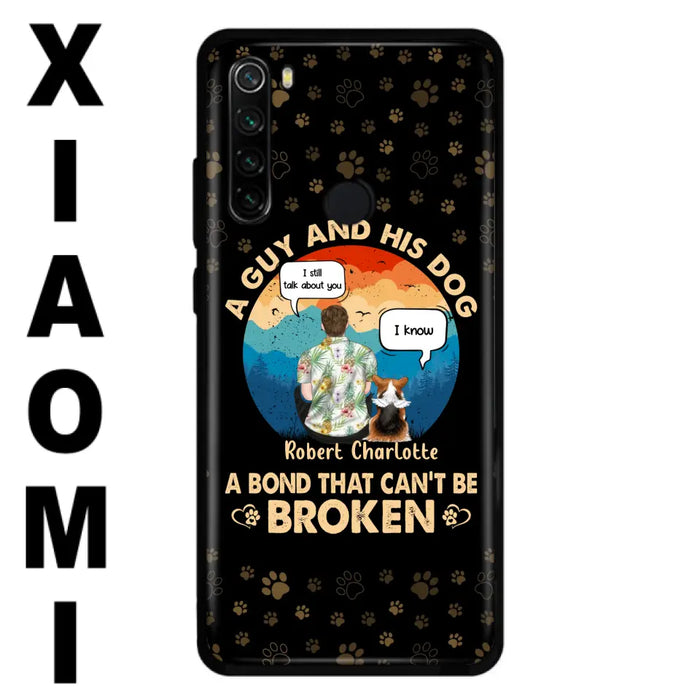 Personalized Dog Dad Phone Case - Gift Idea for Dad/Dog Lovers - Up to 4 Dogs - A Guy And His Dog A Bond That Can't Be Broken - Cases For Oppo/Huawei/Xiaomi