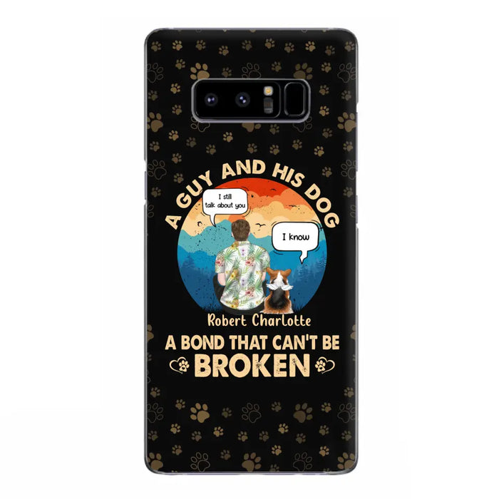 Custom Personalized Dog Dad Phone Case - Gift Idea For Father's Day/Dog Lovers - Upto 4 Dogs - A Guy And His Dog A Bond That Can't Be Broken - Cases For iPhone/Samsung