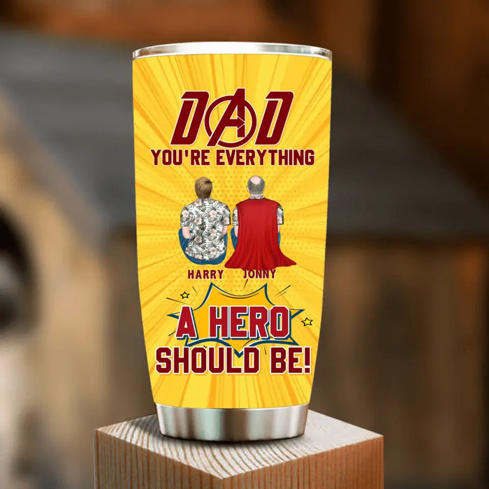Personalized Super Dad Tumbler - Up to 4 Children - Father's Day Gift Idea - Dad You're Everything A Hero Should Be