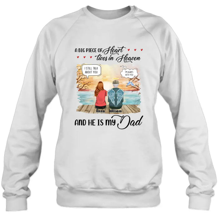 Custom Personalized Memorial Dad Shirt/Hoodie - Memorial Gift Idea For Loss Dad - A Big Piece Of Heart Lives In Heaven And He Is My Dad