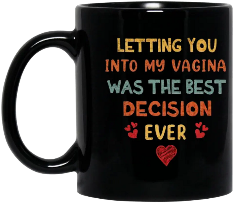 Personalized Sperms Coffee Mug - Gift Idea For Father's Day - Up to 3 Sperms - Letting You Into My Vagina Was The Best Decision Ever
