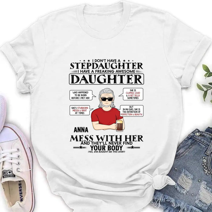 Personalized Stepdaughter Shirt/Hoodie - Father's Day Gift Idea For Dad - I Don't Have A Stepdaughter I Have A Freaking Awesome Daughter