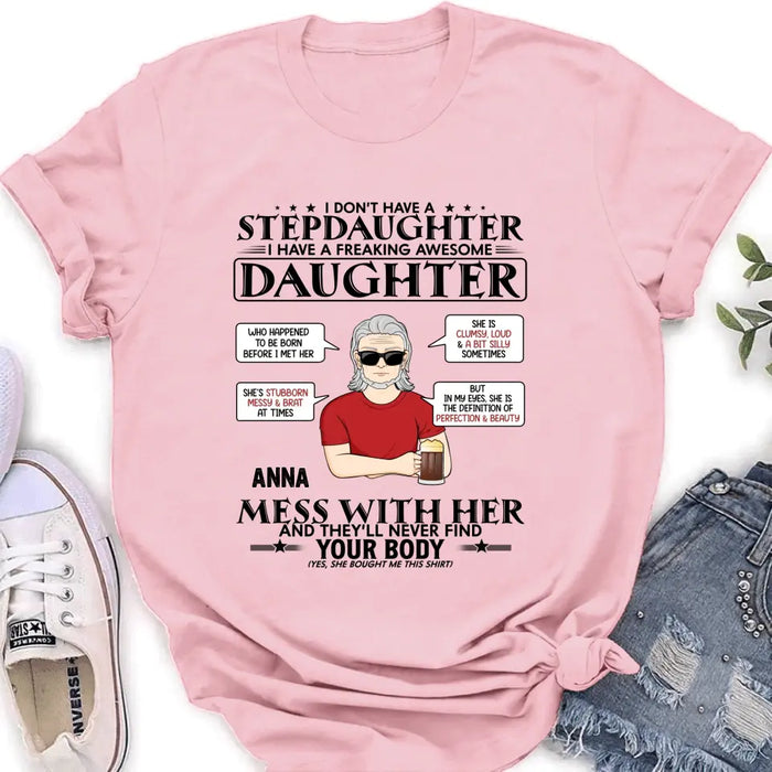 Personalized Stepdaughter Shirt/Hoodie - Father's Day Gift Idea For Dad - I Don't Have A Stepdaughter I Have A Freaking Awesome Daughter