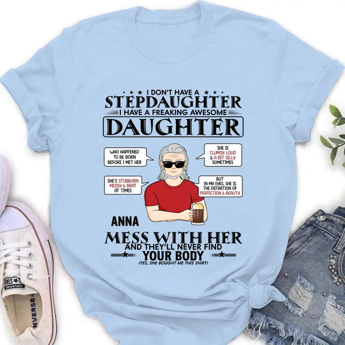 Personalized Stepdaughter Shirt/Hoodie - Father's Day Gift Idea For Dad - I Don't Have A Stepdaughter I Have A Freaking Awesome Daughter