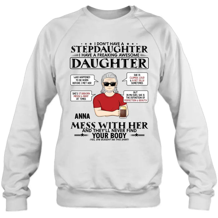 Personalized Stepdaughter Shirt/Hoodie - Father's Day Gift Idea For Dad - I Don't Have A Stepdaughter I Have A Freaking Awesome Daughter