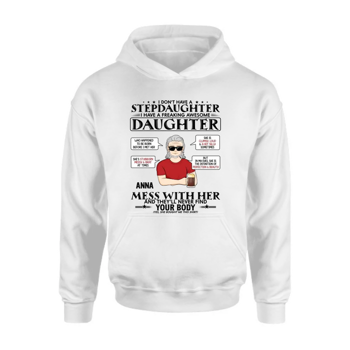 Personalized Stepdaughter Shirt/Hoodie - Father's Day Gift Idea For Dad - I Don't Have A Stepdaughter I Have A Freaking Awesome Daughter