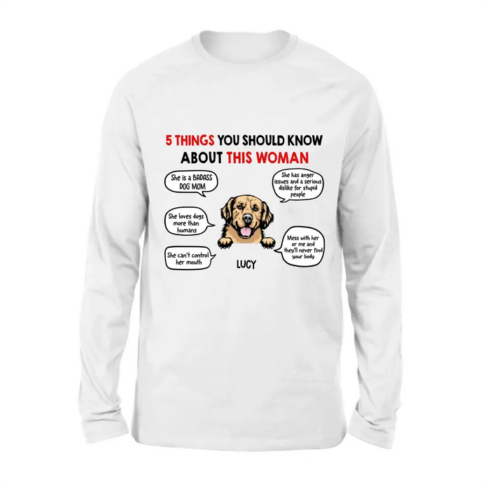 Personalized Dog Mom T-Shirt/Hoodie/Sleeve/Sweatshirt - Gift for Dog Mom, dog lovers - Up to 6 Dogs - 5 things you should know about this woman