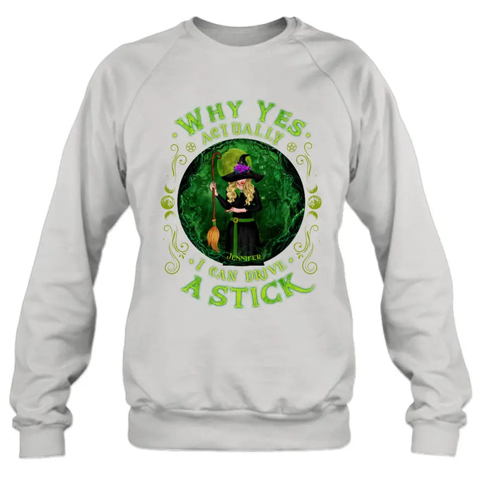 Personalized Witch T-shirt/Long Sleeve/Sweatshirt - Halloween Gift Idea - Why Yes Actually I Can Drive A Stick