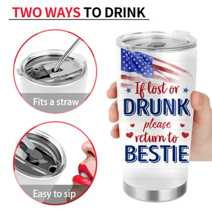 Personalized Friend's 4th Of July Tumbler - Gift Idea For Friends/Besties/Sister On Independence Day - Up to 4 Girls - If Lost Or Drunk Please Return To Bestie