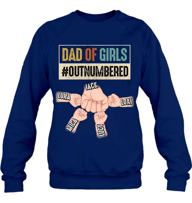 Personalized Dad Shirt/Hoodie - Gift Idea For Father's Day/Dad - Up to 4 Kids - Dad Of Girls