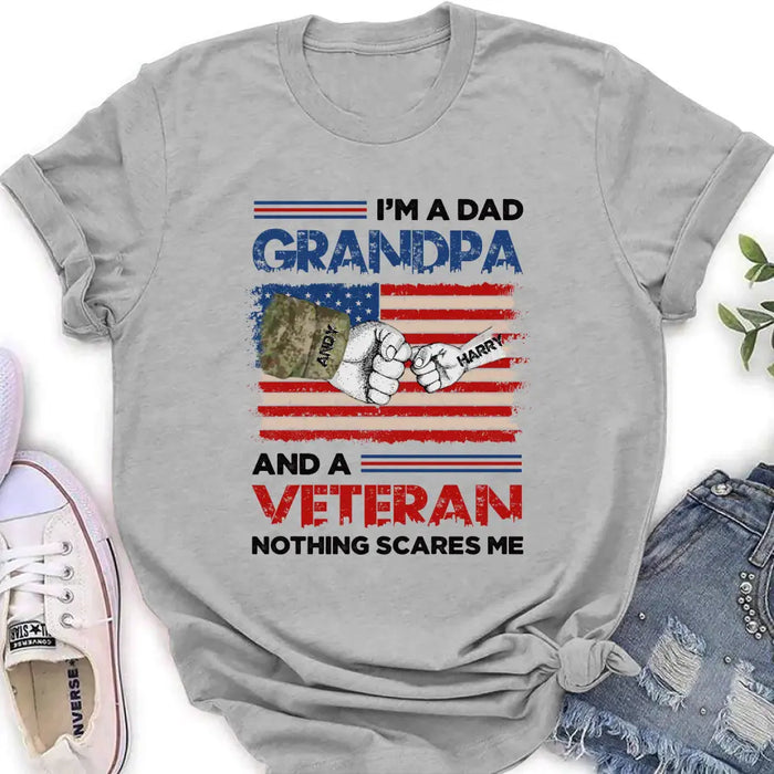 Personalized Dad Shirt/Hoodie - Up to 5 Children - Father's Day Gift Idea for Veteran - I'm A Dad Grandpa And A Veteran Nothing Scares Me