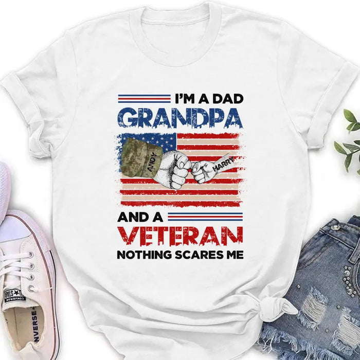 Personalized Dad Shirt/Hoodie - Up to 5 Children - Father's Day Gift Idea for Veteran - I'm A Dad Grandpa And A Veteran Nothing Scares Me