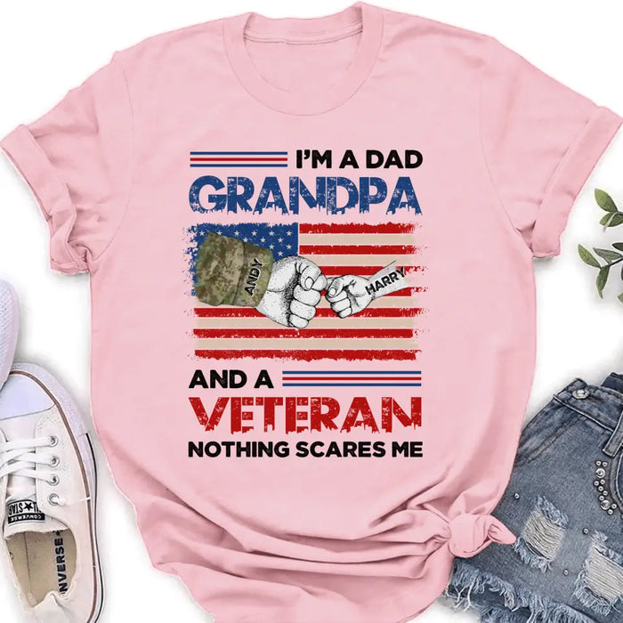 Personalized Dad Shirt/Hoodie - Up to 5 Children - Father's Day Gift Idea for Veteran - I'm A Dad Grandpa And A Veteran Nothing Scares Me