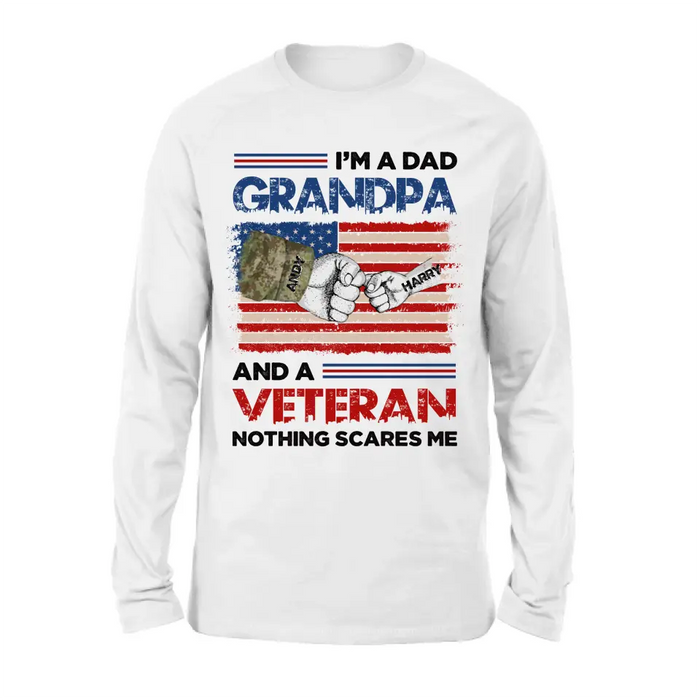 Personalized Dad Shirt/Hoodie - Up to 5 Children - Father's Day Gift Idea for Veteran - I'm A Dad Grandpa And A Veteran Nothing Scares Me