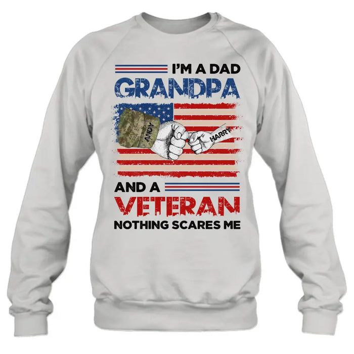 Personalized Dad Shirt/Hoodie - Up to 5 Children - Father's Day Gift Idea for Veteran - I'm A Dad Grandpa And A Veteran Nothing Scares Me