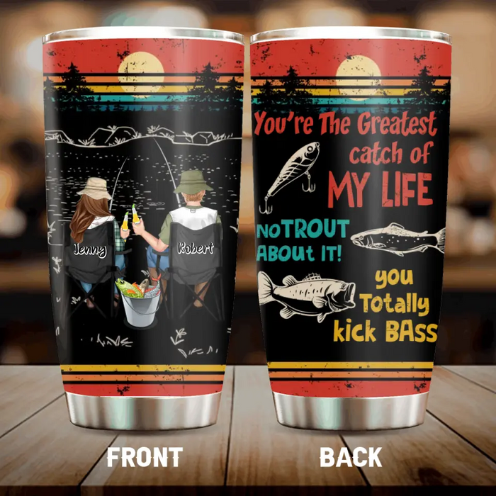 Personalized Fishing Couple Tumbler - Gift Idea For Couple/Fishing Lovers - You're The Greatest Catch Of My Life