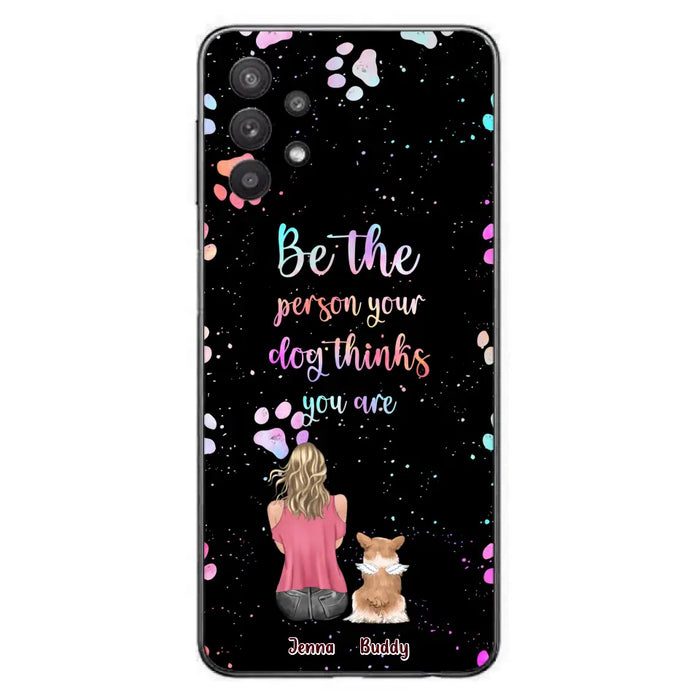 Custom Personalized Dog Mom Phone Case - Upto 5 Dogs - Gift Idea For Dog Lovers - Be The Person Your Dog Thinks You Are - Case for iPhone/Samsung