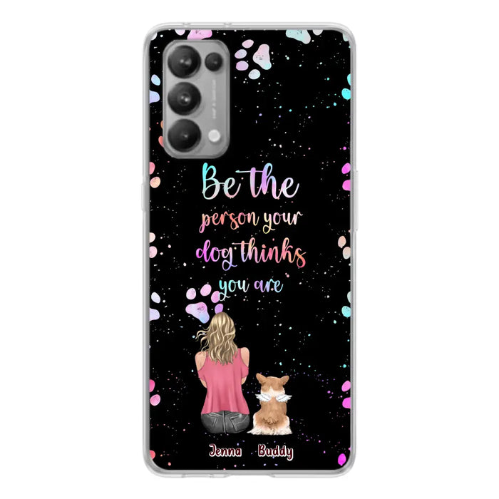 Personalized Dog Mom Phone Case - Up to 5 Dogs - Gift Idea For Dog Lovers - Be The Person Your Dog Thinks You Are - Case for Xiaomi/Huawei/Oppo
