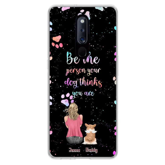 Personalized Dog Mom Phone Case - Up to 5 Dogs - Gift Idea For Dog Lovers - Be The Person Your Dog Thinks You Are - Case for Xiaomi/Huawei/Oppo