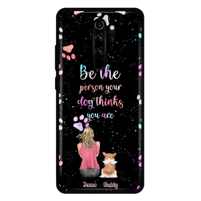 Personalized Dog Mom Phone Case - Up to 5 Dogs - Gift Idea For Dog Lovers - Be The Person Your Dog Thinks You Are - Case for Xiaomi/Huawei/Oppo