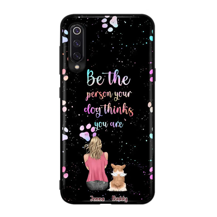 Personalized Dog Mom Phone Case - Up to 5 Dogs - Gift Idea For Dog Lovers - Be The Person Your Dog Thinks You Are - Case for Xiaomi/Huawei/Oppo