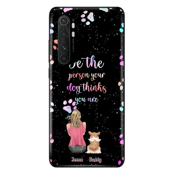 Personalized Dog Mom Phone Case - Up to 5 Dogs - Gift Idea For Dog Lovers - Be The Person Your Dog Thinks You Are - Case for Xiaomi/Huawei/Oppo