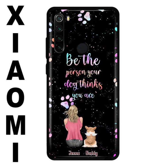 Personalized Dog Mom Phone Case - Up to 5 Dogs - Gift Idea For Dog Lovers - Be The Person Your Dog Thinks You Are - Case for Xiaomi/Huawei/Oppo