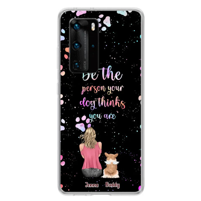 Personalized Dog Mom Phone Case - Up to 5 Dogs - Gift Idea For Dog Lovers - Be The Person Your Dog Thinks You Are - Case for Xiaomi/Huawei/Oppo
