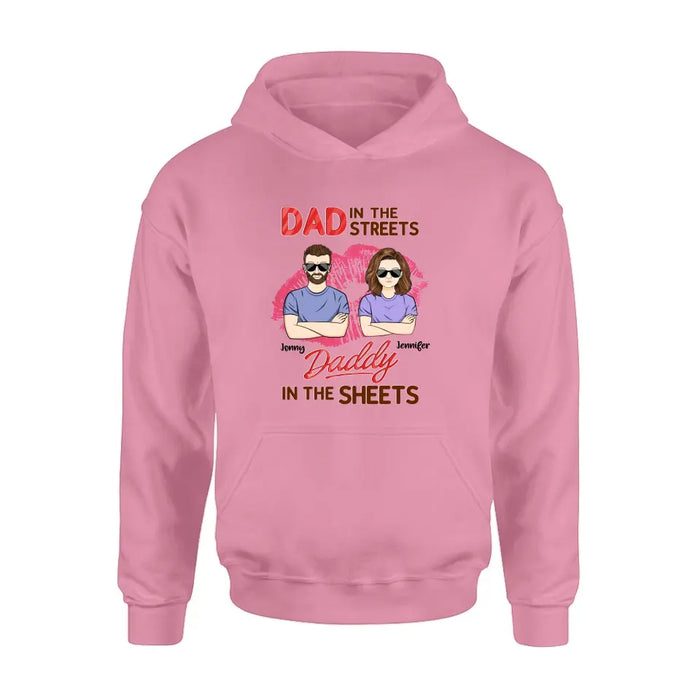 Personalized Couple Shirt/Hoodie - Gift Idea For Couple - Dad In The Streets Daddy In The Sheets