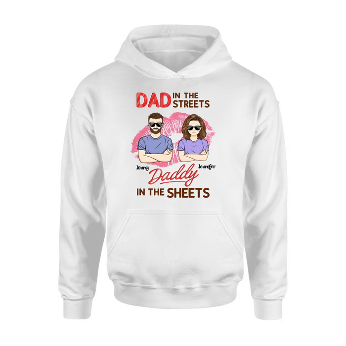 Personalized Couple Shirt/Hoodie - Gift Idea For Couple - Dad In The Streets Daddy In The Sheets