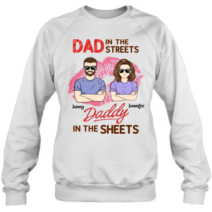 Personalized Couple Shirt/Hoodie - Gift Idea For Couple - Dad In The Streets Daddy In The Sheets