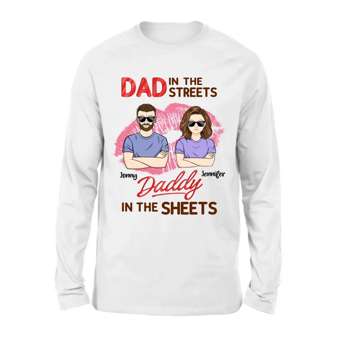 Personalized Couple Shirt/Hoodie - Gift Idea For Couple - Dad In The Streets Daddy In The Sheets