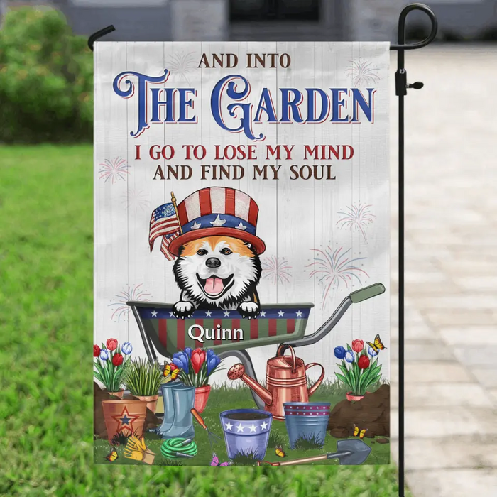 Personalized Pet Flag Sign - Up to 4 Dogs/Cats - Independence Day Gift Idea for Dog/Cat Owners - And Into The Garden I Go To Lose My Mind And Find My Soul