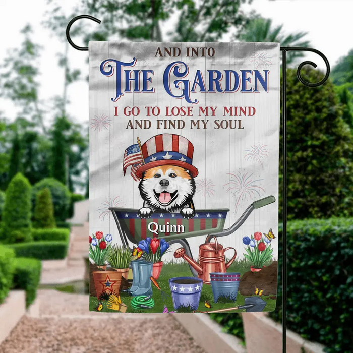 Personalized Pet Flag Sign - Up to 4 Dogs/Cats - Independence Day Gift Idea for Dog/Cat Owners - And Into The Garden I Go To Lose My Mind And Find My Soul
