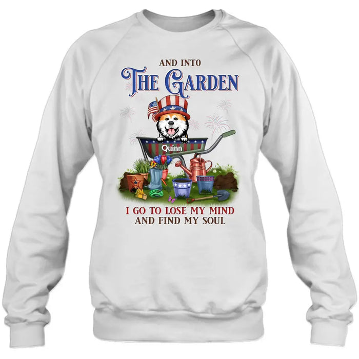 Personalized Pet Shirt/Hoodie - Up to 4 Dogs/Cats - Independence Day Gift Idea for Dog/Cat Owners - And Into The Garden I Go To Lose My Mind And Find My Soul