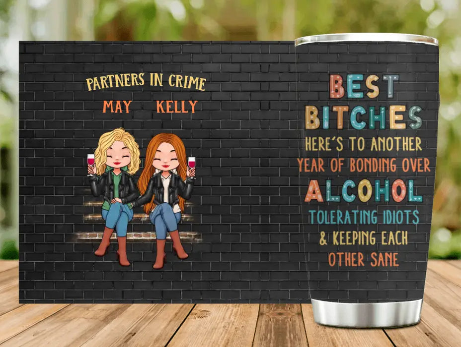 Personalized Bestie Tumbler - Gift Idea For Best Friends/Besties - Up to 4 Girls - Best Bitches Here's To Another Year Of Bonding Over Alcohol