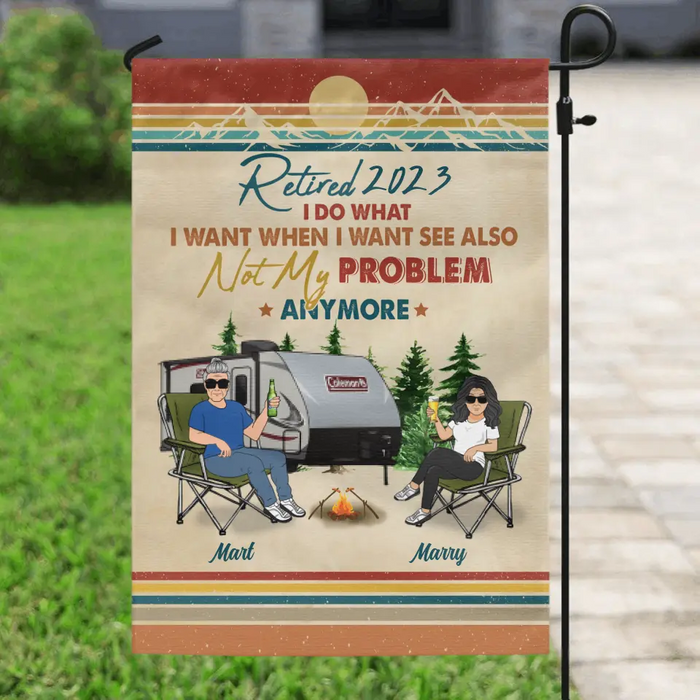 Personalized Couple Camping Flag Sign - Gift Idea For Camping Lovers/Couple - Retired 2023 I Do What I Want When I Want To See Also Not My Problem Anymore