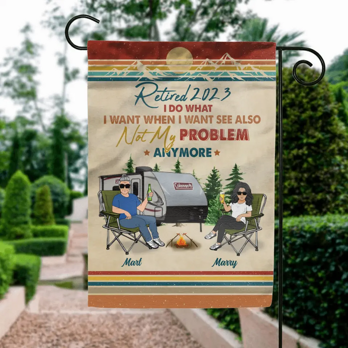 Personalized Couple Camping Flag Sign - Gift Idea For Camping Lovers/Couple - Retired 2023 I Do What I Want When I Want To See Also Not My Problem Anymore
