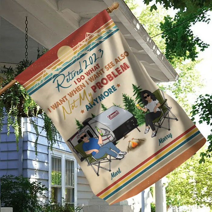Personalized Couple Camping Flag Sign - Gift Idea For Camping Lovers/Couple - Retired 2023 I Do What I Want When I Want To See Also Not My Problem Anymore