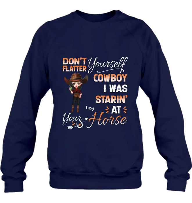 Personalized Horse Lover Shirt/Hoodie - Gift Idea for Horse Lovers - Don't Flatter Yourself CowBoy I Was Starin' At Your Horse