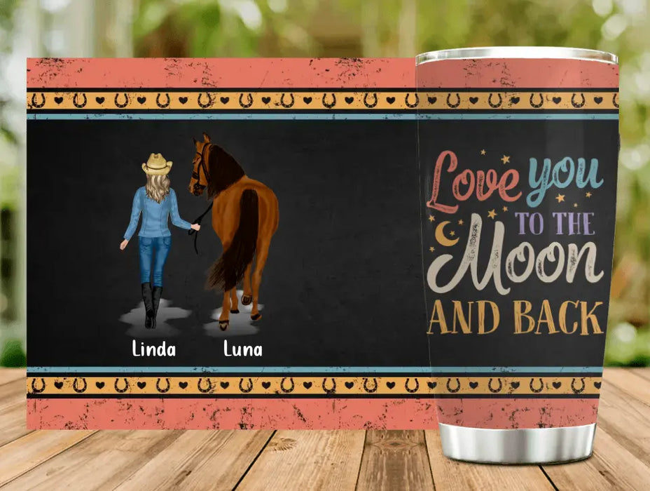Personalized Horse Girl Tumbler - Gift Idea For Horse Lovers/Girl - Up to 6 Horses - Love You To The Moon And Back