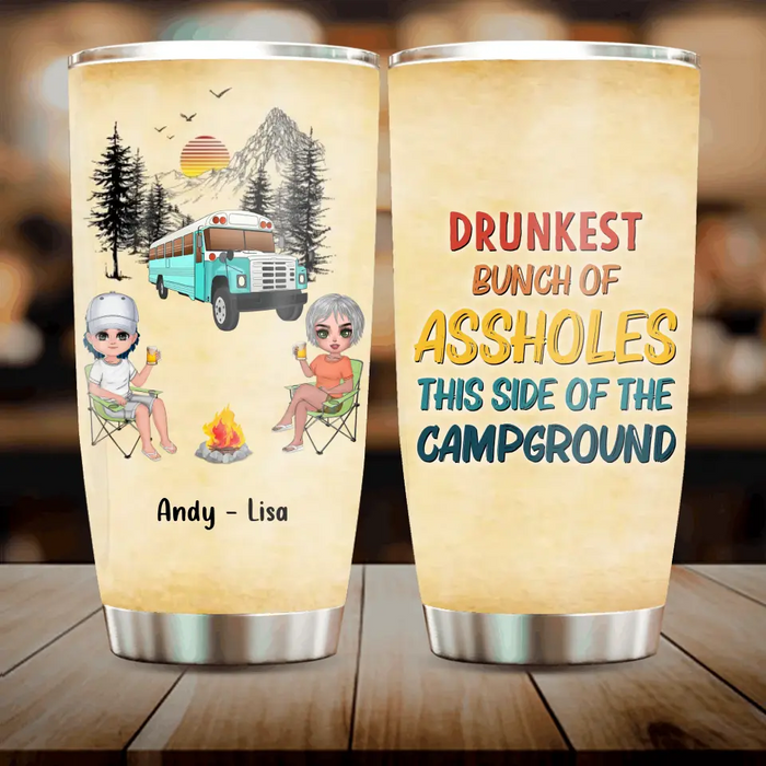 Personalized Camping Tumbler - Up to 6 People - Gifts Idea for Friends/Camping Lovers - Drunkest Bunch Of Assholes This Side Of The Campground