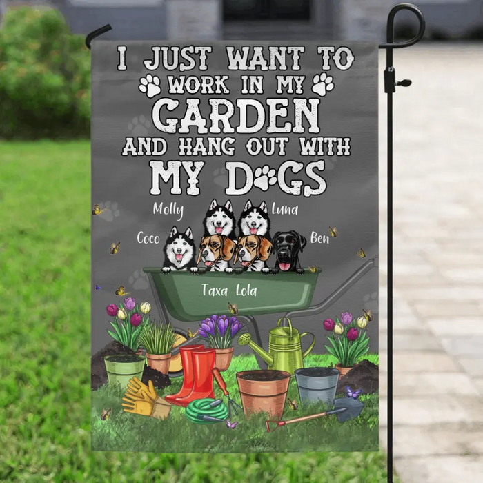 Personalized Dogs Flag Sign - Gift Idea For Dog Lovers - Up to 6 Dogs - I Just Want To Work In My Garden And Hang Out With My Dogs