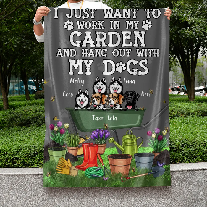 Personalized Dogs Flag Sign - Gift Idea For Dog Lovers - Up to 6 Dogs - I Just Want To Work In My Garden And Hang Out With My Dogs