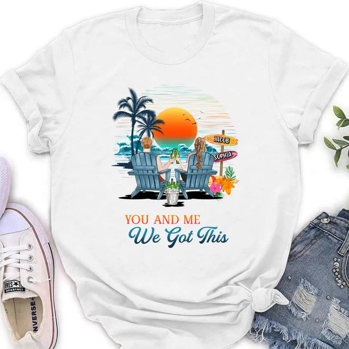 Personalized Beach Couple Shirt/Hoodie - Best Gift Idea For Beach Lovers/Summer Vacation/Couple - You And Me We Got This