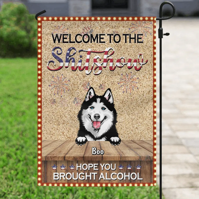 Personalized Dogs Flag Sign - Up to 5 Dogs - Gift Idea For Dog Lovers - Welcome To The Shitshow  Hope You Brought Alcohol