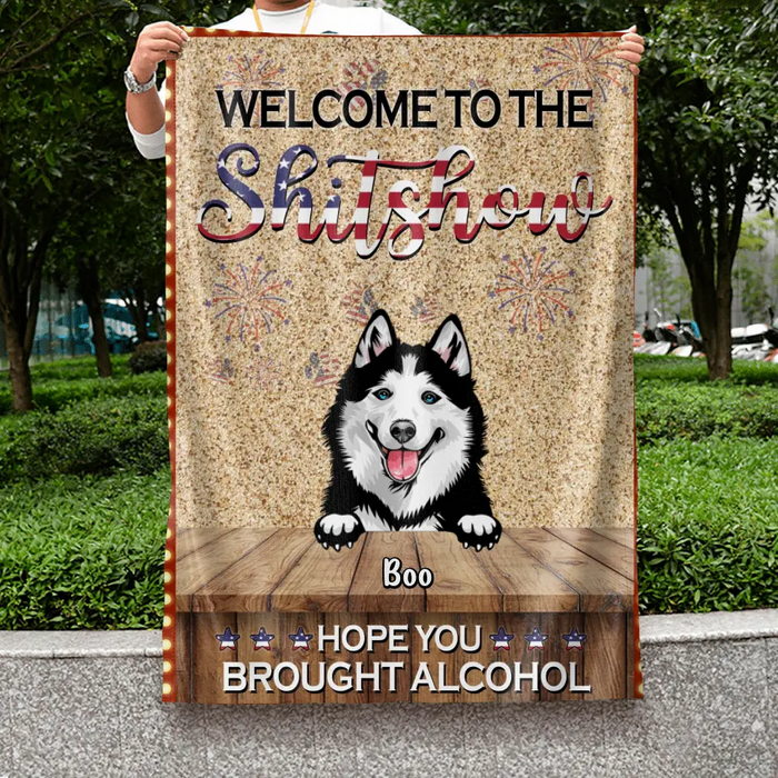 Personalized Dogs Flag Sign - Up to 5 Dogs - Gift Idea For Dog Lovers - Welcome To The Shitshow  Hope You Brought Alcohol