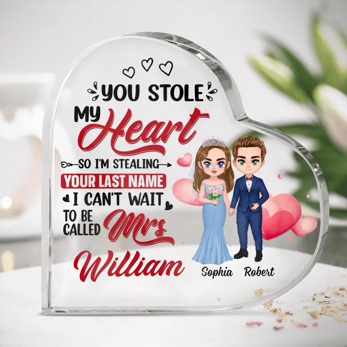 Personalized Wedding Couple Acrylic Plaque - Wedding Anniversary Gift Idea For Couple - You Stole My Heart So I'm Stealing Your Last Name